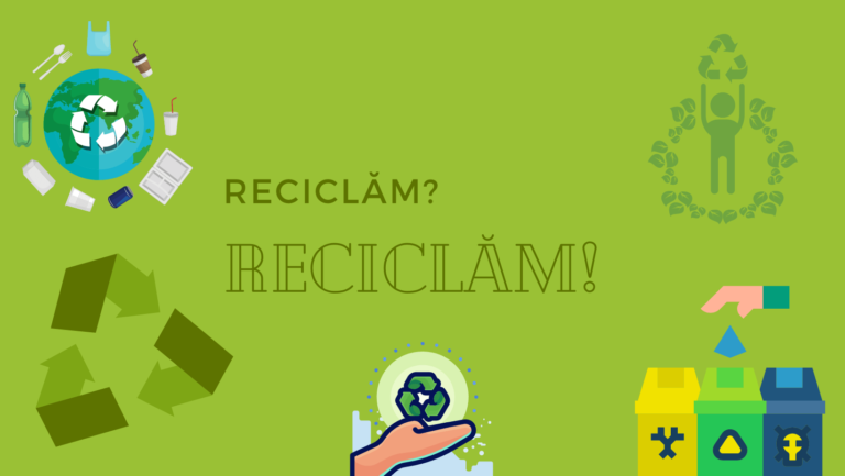 Reciclăm? Reciclăm! – câteva gânduri despre reciclare